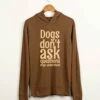 Best Sale 👏 CherryLoom Dark Rust 'Dogs Don't Ask Questions' Hooded Long-Sleeve Tee - 👩 Women, Juniors & Plus ❤️ -Don"t AsK Shop zu110843910 main tm1669071700